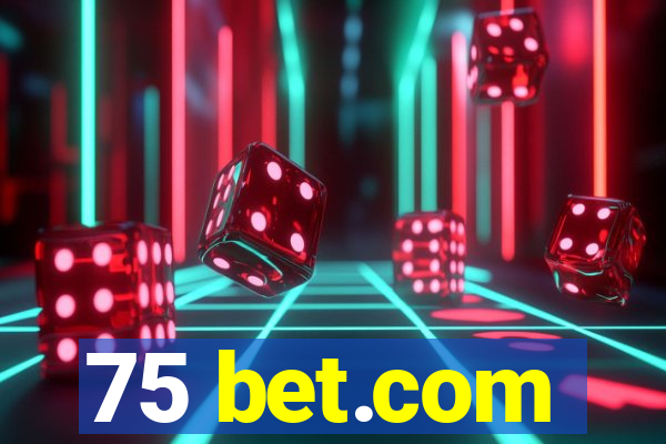 75 bet.com